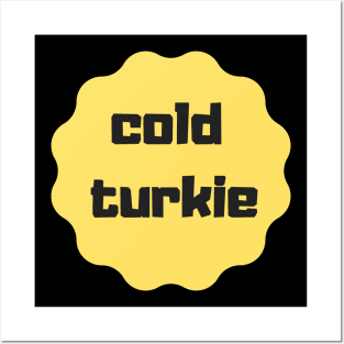 cold turkie design Posters and Art